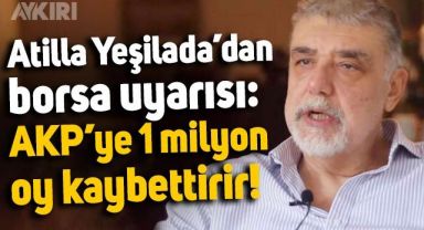 Ekonomist Atilla Yeşilada'dan borsa uyarısı: