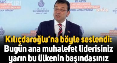 Ekrem İmamoğlu, Kemal Kılıçdaroğlu'na böyle seslendi: Yarın bu ülkenin başındasınız