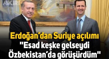 Erdoğan'dan Suriye açılımı: