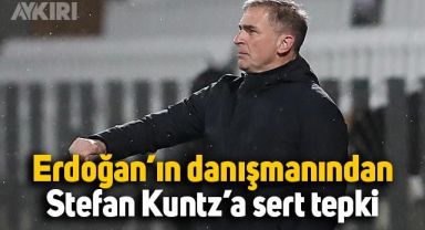 Erdoğan'ın başdanışmanından Milli Takım hocası Stefan Kuntz tepkisi