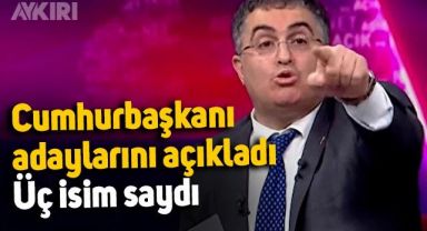 Ersan Şen canlı yayında Cumhurbaşkanı adaylarını açıkladı, bir isim dikkat çekti