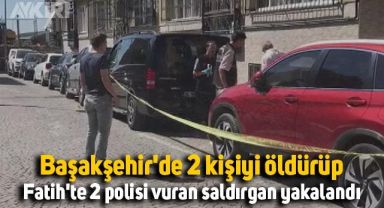 Fatih'te 2 polisi vuran saldırgan yakalandı