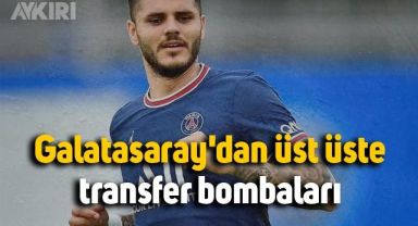 Galatasaray'dan üst üste transfer bombaları