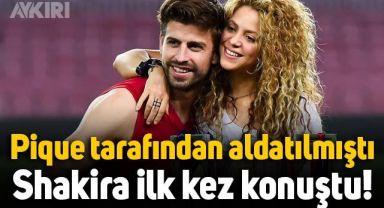 Gerard Pique tarafından aldatılan Shakira ilk kez konuştu