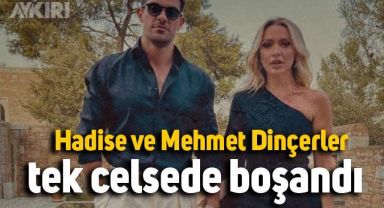  Hadise ve Mehmet Dinçerler'in evliliği resmen bitti