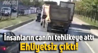 Hafriyat kamyonuyla makas attı, insanların canını tehlikeye soktu: Ehliyetsiz sürücüye 6 bin lira ceza