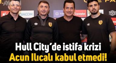Hull City'de kötü sonuçların ardından istifa krizi: Acun Ilıcalı kabul etmedi