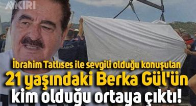 İbrahim Tatlıses'in sevgilisi olduğu iddia edilen Berka Gül'ün kim olduğu ortaya çıktı
