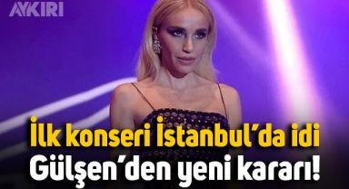 İlk konseri İstanbul'da olacaktı: Gülşen'den yeni karar!