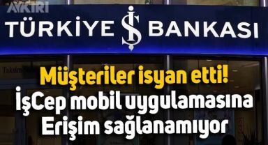 İş Bankası çöktü mü? Müşteriler isyan etti, İşCep uygulamasına erişim sağlanamıyor