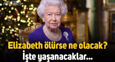 Kraliçe Elizabeth ölürse ne olacak? 'London Bridge Operasyonu' nedir?
