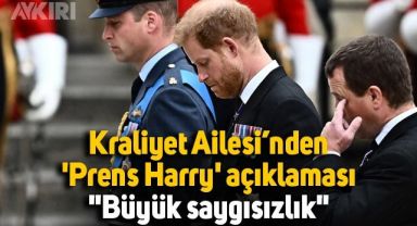 Kraliyet Ailesi'nden 'Prens Harry' açıklaması:
