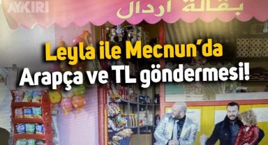 Leyla ile Mecnun'dan Arapça tabela ve Türk Lirası göndermesi