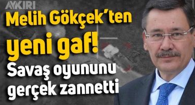 Melih Gökçek, savaş oyunu videosunu SİHA sanarak paylaştı