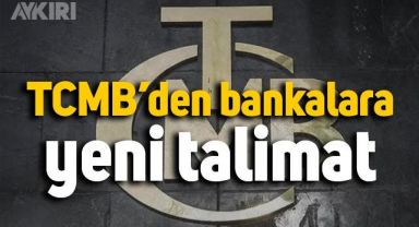 Merkez Bankası'ndan bankalara yeni talimat