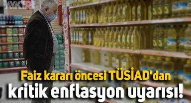 Merkez Bankası'nın faiz kararı öncesi TÜSİAD'dan kritik enflasyon uyarısı!