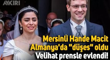 Mersinli Hande Macit, Almanya'da 'Düşes' oldu: Veliaht Prens ile evlendi