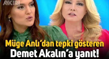 Müge Anlı, kendisine tepki gösteren Demet Akalın'a yanıt verdi