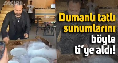 Nusret ve türevi restoranların dumanlı tatlı sunumu böyle ti'ye alındı