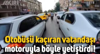 Otobüsü kaçıran kişiyi motoruyla böyle yetiştirdi