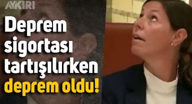 Parlamentoda deprem sigortası tartışılırken deprem oldu!