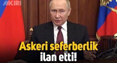 Putin, Rusya'da kısmi askeri seferberlik ilan etti
