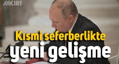 Putin talimat verdi: Kısmi seferberlikte yeni gelişme
