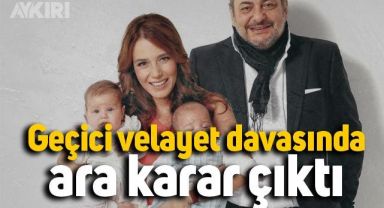 Reha Muhtar ile Deniz Uğur arasındaki geçici velayet davasında ara karar çıktı 