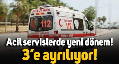 Acil servislerle ilgili yeni düzenleme