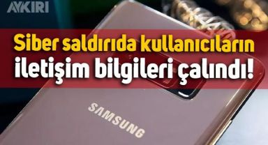 Samsung açıkladı: Siber saldırıda kullanıcıların iletişim bilgileri çalındı!