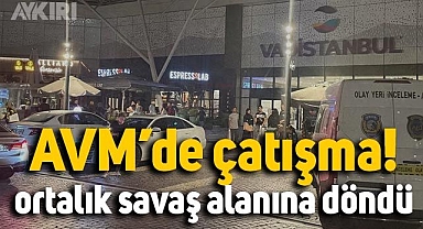 Sarıyer'de AVM'de iki grup arasında silahlı kavga çıktı, ortalık savaş alanına döndü