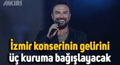 Tarkan, İzmir konserinin gelirini bu 3 kuruma bağışlayacak