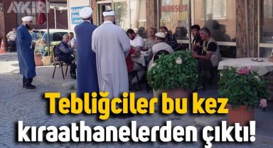 Tebliğciler bu kez İstanbul'da kıraathanelerden çıktı, o anları internetten paylaştılar