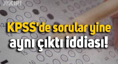 Tekrarlanan KPSS'de sorular yine aynı çıktı iddiası!