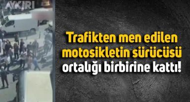 Trafikten men edilen motosikletin sürücüsü ortalığı birbirine kattı!