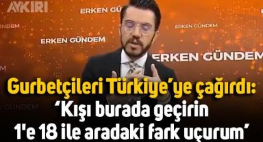 Ülke TV sunucusu gurbetçileri Türkiye'ye çağırdı: 