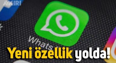 WhatsApp’tan kullanıcılar için yeni özellik!