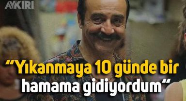  Yılmaz Erdoğan: Yıkanmaya 10 günde bir hamama gidiyordum 