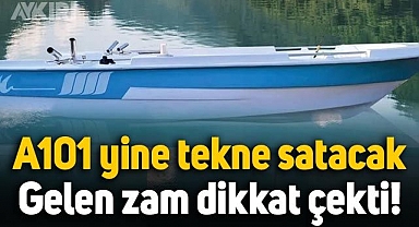 A101 yine tekne satacak: 4 ayda gelen zam dikkat çekti