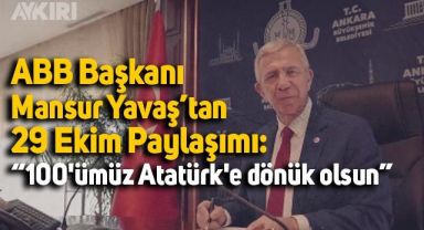 ABB Başkanı Mansur Yavaş'tan 29 Ekim paylaşımı