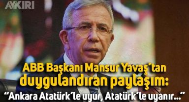 ABB Başkanı Mansur Yavaş'tan duygulandıran Ankara ve Atatürk paylaşımı