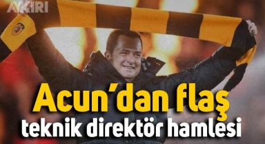 Acun Ilıcalı'dan flaş teknik direktör hamlesi