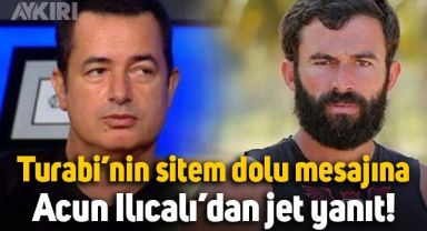 Acun Ilıcalı'dan Turbo Turabi'nin sitem dolu mesajına jet yanıt