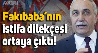 Ahmet Eşref Fakıbaba'nın istifa dilekçesi ortaya çıktı