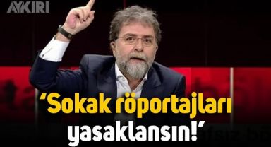 Ahmet Hakan: Sokak röportajları yasaklansın