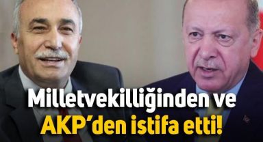 AKP'de kriz: Ahmet Eşref Fakıbaba milletvekilliğinden ve partisinden istifa etti