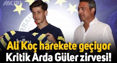Ali Koç harekete geçiyor: Kritik Arda Güler zirvesi