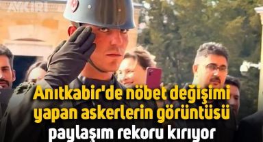 Anıtkabir'de nöbet değişimi yapan askerlerin görüntüsü paylaşım rekoru kırıyor