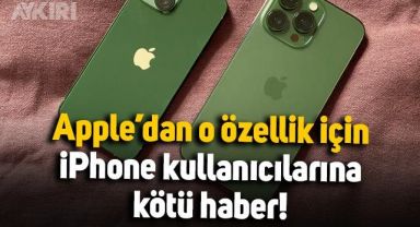 Apple'dan popüler özellik için iPhone kullanıcılara kötü haber!