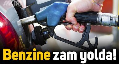 Araç sahipleri dikkat, benzine zam bekleniyor